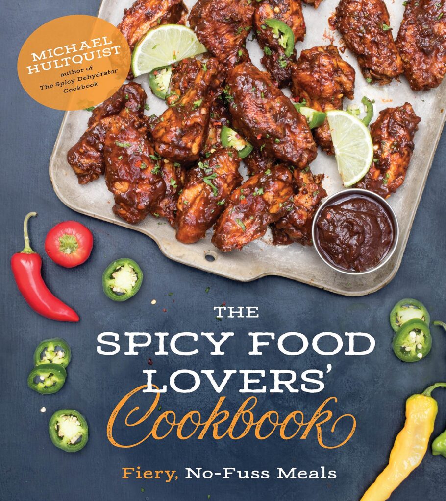 Spicy Food Lovers Cookbook, The: Fiery, No-Fuss Meals by Michael Hultquist